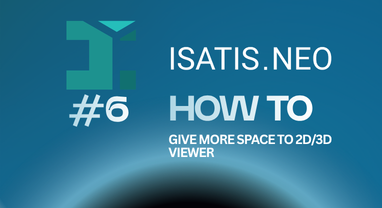 Isatis.neo #6: How to give more space to 2D/3D viewer